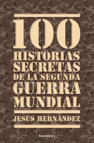 100 HISTORIAS SECRETAS DE LA SEGUNDA GUERRA MUNDIAL