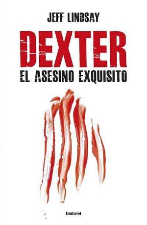 DEXTER, EL ASESINO EXQUISITO