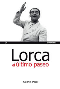 LORCA EL ÚLTIMO PASEO