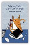 AL SEÑOR ZORRO LE GUSTAN LOS LIBROS
