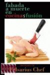 FABADA A MUERTE EN COCINA Y FUSIÓN