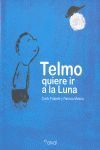 TELMO QUIERE IR A LA LUNA