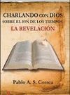CHARLANDO CON DIOS SOBRE EL FIN DE LOS TIEMPOS
