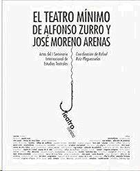 SEMINARIO 1 EL TEATRO MÍNIMO DE ALFONSO ZURRO Y JOSÉ MORENO ARENAS