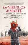 LOS VIKINGOS DE MARTE Y OTRAS HISTORIAS CIENTÍFICAS SOBRE LA BÚSQUEDA DE VIDA EXTRATERRESTRE