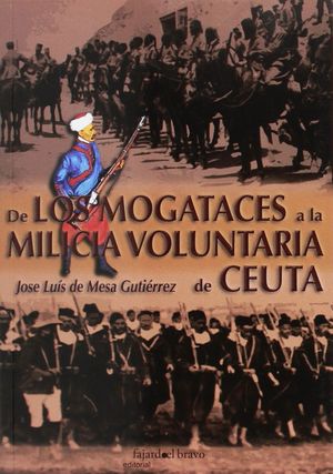 DE LOS MOGATACES A LA MILICIA VOLUNTARIA DE CEUTA