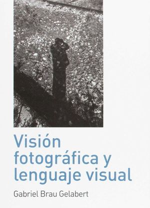 VISIÓN FOTOGRÁFICA Y LENGUAJE VISUAL