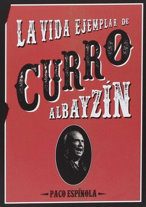 LA VIDA EJEMPLAR DE CURRO ALBAYZÍN