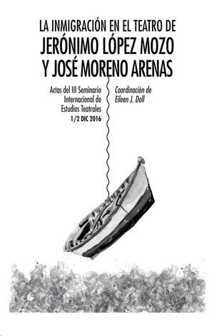 SEMINARIO 3 LA INMIGRACIÓN EN EL TEATRO DE JERÓNIMO LÓPEZ MOZO Y JOSÉ MORENO ARENAS