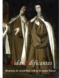 VIDAS EDIFICANTES. HISTORIAS DE CARMELITAS