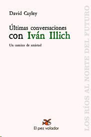 ULTIMAS CONVERSACIONES CON IVAN ILLICH