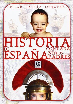 HISTORIA DE ESPAÑA CONTADA A NIÑOS Y A SUS PADRES