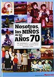 NOSOTROS NIÑOS DE LOS AÑOS 70 - 2 ED