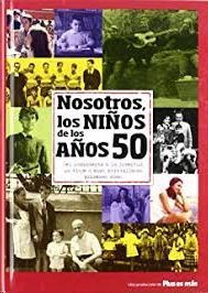 NOSOTROS NIÑOS DE LOS AÑOS 50 - 2 ED