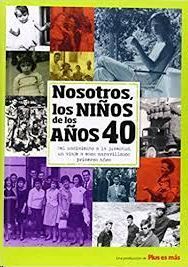 NOSOTROS NIÑOS DE LOS AÑOS 40 - 2 ED