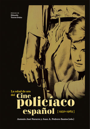 LA EDAD DE ORO DEL CINE POLICÍACO ESPAÑOL (1950-1963)