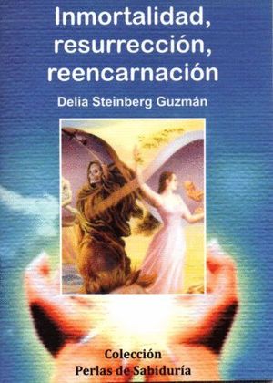 INMORTALIDAD RESURRECCION REENCARNACION