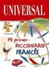 MI PRIMER DICCIONARIO DE FRANCÉS JUNIOR