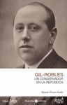 JOSÉ MARÍA GIL-ROBLES, UN CONSERVADOR EN LA REPÚBLICA