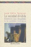 LA SOCIEDAD DIVIDIDA : ESTRUCTURAS DE CLASES Y DESIGUALES EN LA SOCIEDADES TECNOLÓGICAS