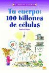 TU CUERPO : 100 BILLONES DE CÉLULAS