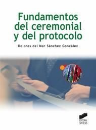FUNDAMENTOS DEL CEREMONIAL Y DEL PROTOCOLO (C.SOCI