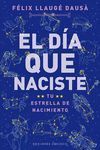 EL DIA QUE NACISTE