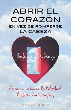 ABRIR EL CORAZÓN EN VEZ DE ROMPERSE LA CABEZA