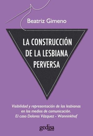 CONSTRUCCION DE LA LESBIANA PERVERSA, LA