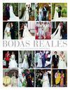 BODAS REALES. HISTORIA Y GLAMOUR DE LAS CASAS REAL