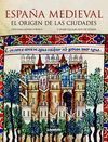 ESPAÑA MEDIEVAL. EL ORIGEN DE LAS CIUDADES