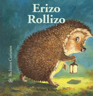 BICHITOS CURIOSOS. ERIZO ROLLIZO