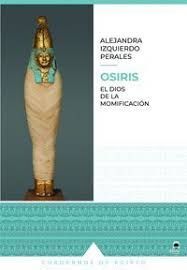 OSIRIS, EL DIOS DE LA MOMIFICACION