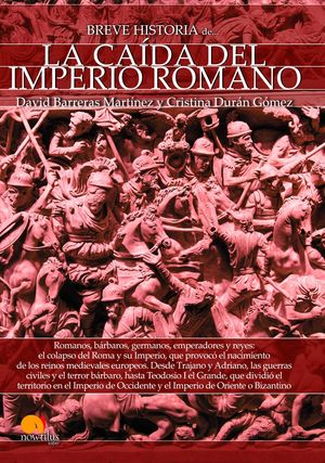 BREVE HISTORIA DE LA CAÍDA DEL IMPERIO ROMANO