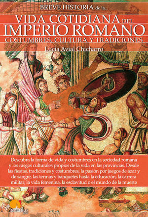 BREVE HISTORIA DE LA VIDA COTIDIANA DEL IMPERIO ROMANO