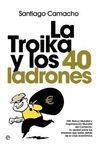 LA TROIKA Y LOS 40 LADRONES