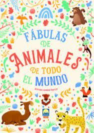FABULAS DE ANIMALES DE TODO EL MUNDO