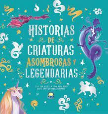 HISTORIAS CRIATURAS ASOMBROSAS LEGENDARIAS