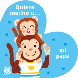 QUIERO MUCHO A… MI PAPÁ