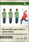 DESARROLLO PERSONAL Y AUTOESTIMA. GU¡A PR CTICA PARA OBTENER UNA PERSONALIDAD AT