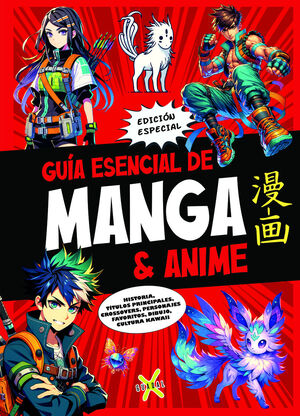GUÍA ESENCIAL DE MANGA AND ANIME. EDICIÓN ESPECIAL ; MANGA AND ANIME ESSENTIAL G