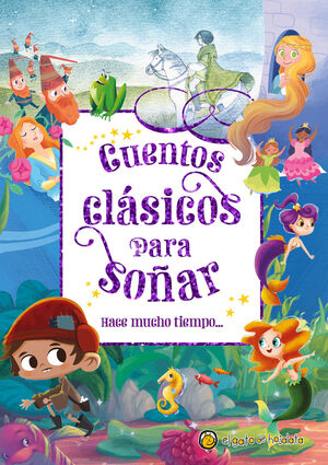 HACE MUCHO TIEMPO... (CUENTOS CLASICOS PARA SOÑAR)