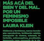 MÁS ACÁ DEL BIEN Y DEL MAL. POR UN FEMINISMO IMPOSIBLE