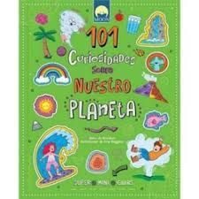 101 CURIOSIDADES SOBRE NUESTRO PLANETA