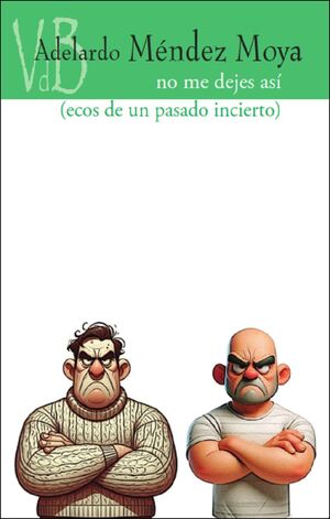 NO ME DEJES ASI (ECOS DE UN PASADO INCIERTO)