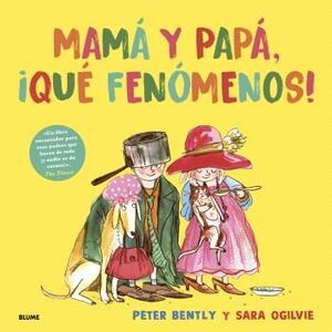 MAMA Y PAPA, ¡QUE FENOMENOS!