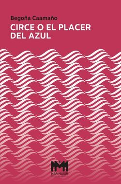 CIRCE O EL PLACER DEL AZUL