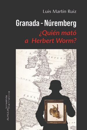 GRANADA-NÚREMBERG ¿QUIÉN MATÓ A HERBERT WORM?