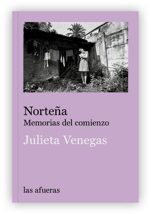 NORTEÑA:MEMORIAS DEL COMIENZO